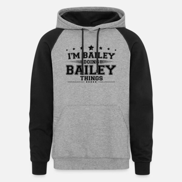 I’m Bailey doing Bailey things Hoodie